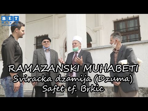 RAMAZANSKI MUHABET - E23 - Sviračka džamija ( Džuma) - Safet ef.Brkić