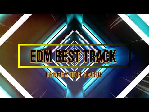 EDM BEST TRACK [GENERATION RADIO #009]