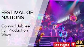 FESTIVAL OF NATIONS Full Production Show | CARNIVAL JUBILEE | Carnival Cruise Lines | 4K