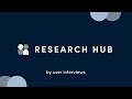 Research Hub Explainer by User Interviews