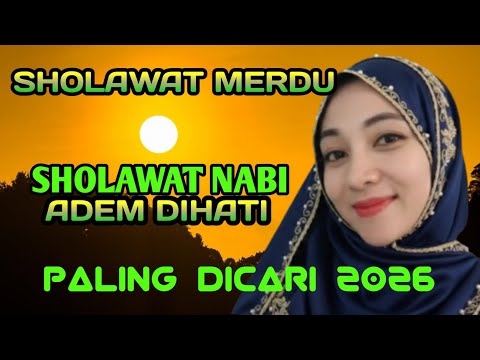 PALING BANYAK DICARI DI TAHUN 2026‼️ MELODI YANG MENYEGARKAN HATI SHOLAWAT ❤️ NYAMAN DIDENGARKAN ...