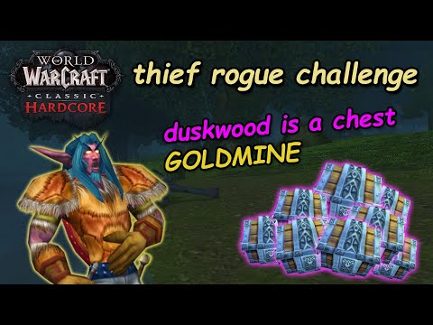 duskwood is a chest GOLDMINE | thief rogue hardcore wow challenge