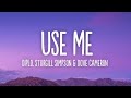 Diplo, Sturgill Simpson & Dove Cameron - Use Me (Brutal Hearts) (Lyrics)