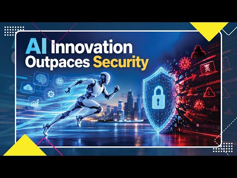 AI Innovation Outpaces Security
