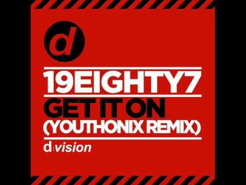 19EIGHTY7 - Get It On (Youthonix Remix)