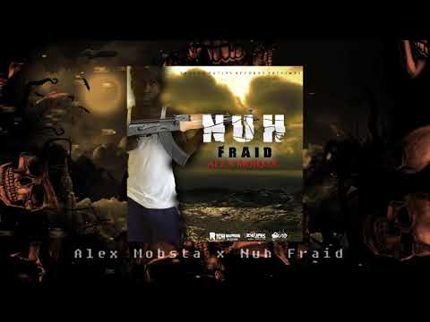 Alex Mobsta - Nuh Fraid - RICH BADNESS RIDDIM | BRAGGA PHELPS