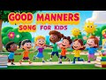 Good Manners Song For Kids Learn Respect And Kindness Fun Sing Along Kids Songs 2025