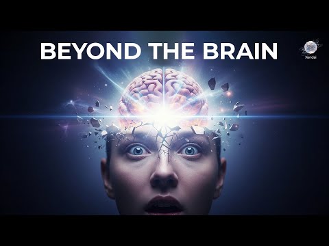 The MIND BLOWING Evidence That Your Mind Isn't In Your Brain