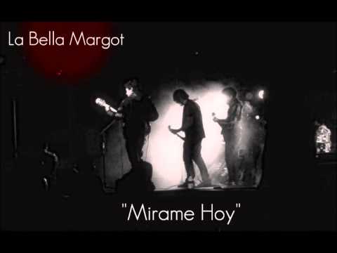 La Bella Margot - Mirame Hoy (2011)