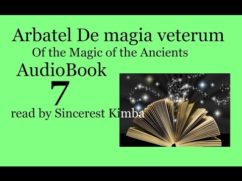 Arbotal - Magic 7 of 9 , Arbatel: Of the Magic of the Ancients Audiobook, YouTube