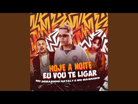 Hoje a Noite Eu Vou Te Ligar (feat. Nataly & Mc Magrinho)