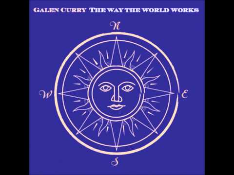 The Way the World Works - Galen Curry