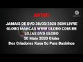 Vinheta Advertência DVD Globo Marcas 2019 2020
