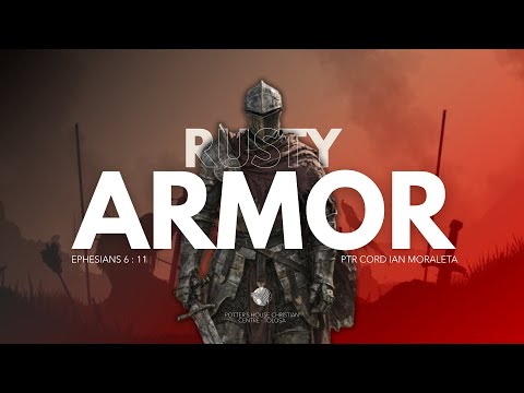 Sunday Evening Service I  Rusty Armor  I  Pastor Cord Ian Moraleta  I  The Potter's House Tolosa