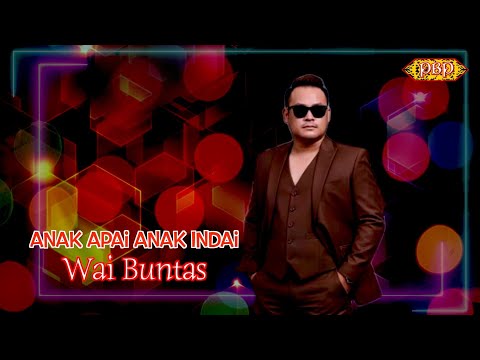 Anak Apai Anak Indai-Wai Buntas (Official Lyric)
