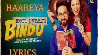 HAAREYA - MERI PYAARI BINDU | LYRICAL VIDEO | ARIJIT SINGH