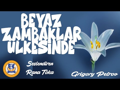Beyaz Zambaklar Ülkesinde - Grigory Petrov (Sesli Kitap Tek Parça) (Rana Toka)