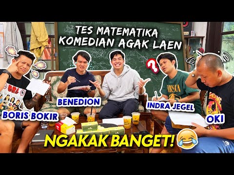 NGAKAK! TES MATEMATIKA KOMEDIAN AGAK LAEN (BORIS BOKIR, BENE DION, INDRA JEGEL, OKI)