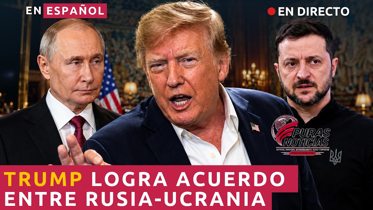 EN DIRECTO TRUMP IMPULSA ACUERDO ENTRE RUSIA Y UCRANIA | AVANZAN NEGOCIACIONES DE PAZ