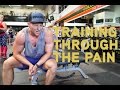 TRAINING THROUGH THE PAIN | BUILDING GREATNESS 04