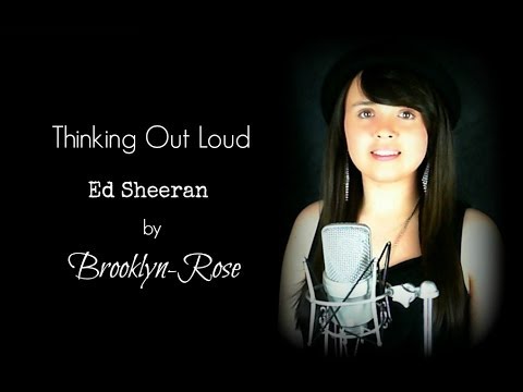 Thinking Out Loud - Ed Sheeran cover by Brooklyn-Rose