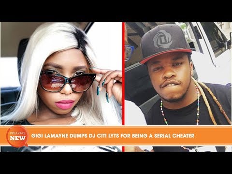 Hot new: GIGI LAMAYNE DUMPS DJ CITI LYTS FOR BEING A SERIAL CHEATER