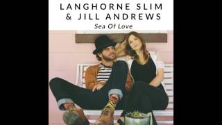 Sea of Love - Jill Andrews &amp; Langhorne Slim