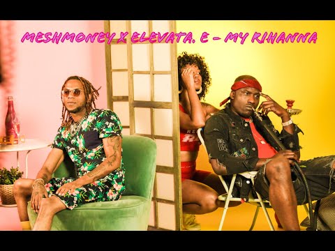 MeshMoney x Elevata.E - My Rihanna