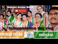 Independence Day VLOG 2k23 ️ Sujatas Dream World Khub Enjoy Korlam Happyindependenceday