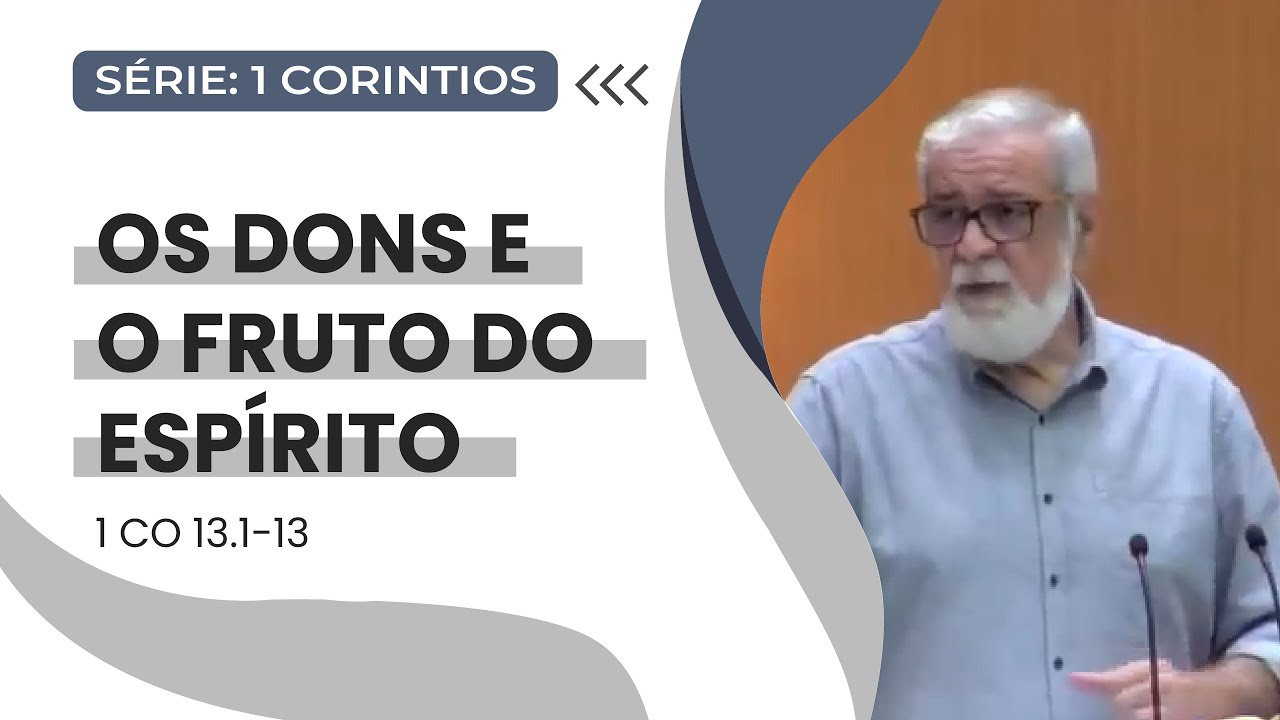 29. Os Dons e o Fruto do Espírito (1Co 13.1-13)