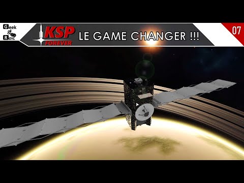 #07 KSP FOREVER - THE GAME CHANGER!!!