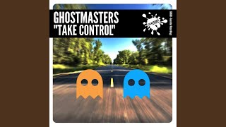 Ghostmasters - Take Control (Extended Mix) video