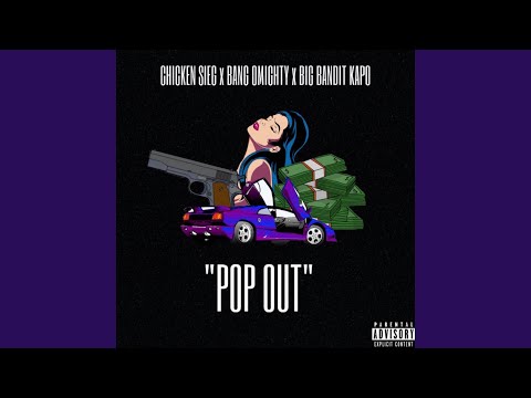 Pop Out (feat. Bang Omighty & Big Bandit Kapo)