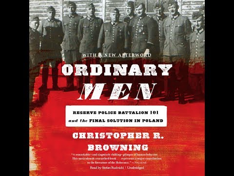 The Modern Military History Podcast, Ep. 2: Ordinary Men By Christopher Browning