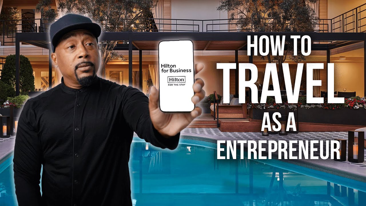 How Entrepreneurs Travel and Think Smarter with Hilton
