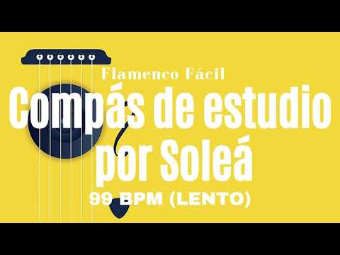 Compás de estudio por Soleá 99 bpm // FLAMENCO FÁCIL