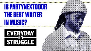 Is PARTYNEXTDOOR the best Writer in Music?