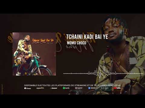 MOMO CHOCO - TCHAINI KADI BAI YE (Audio)