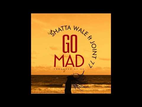 Shatta Wale ft Joint 77 - Go Mad ( Audio )
