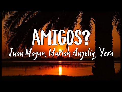 Juan Magan, María Angeliq, Yera - Amigos? (Letra/Lyrics)