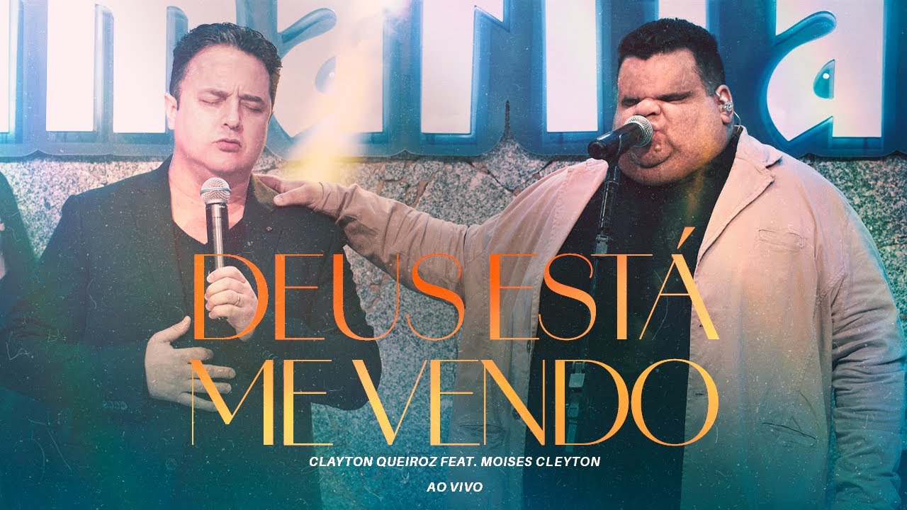 Deus esta me Vendo - Clayton Queiroz - Clipe Oficial