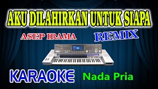 Download lagu Aku Dilahirkan Untuk Siapa Remix Karaoke Asep Irama HD Audio Nada Pria mp3 Download lagu Aku Dilahirkan Untuk Siapa Remix Karaoke Asep Irama HD Audio Nada Pria mp3