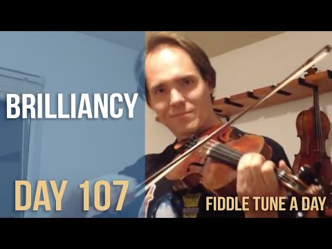 Brilliancy - Fiddle Tune a Day - Day 107