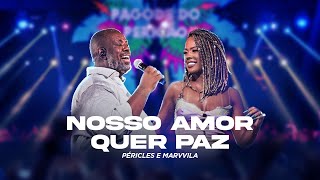 Marvvila, Péricles - Nosso Amor Quer Paz (Live)