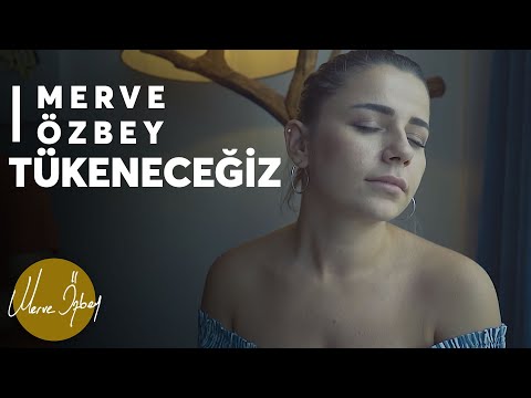 Merve Özbey - Tükeneceğiz | Akustik