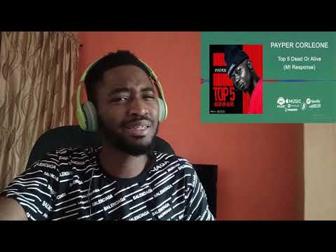 Payper Corleone Top 5 dead or alive reaction (MI response) (Seun T reacts)