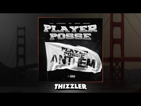 Playa4 x Clyde The Mack x Hink x G-Bo Lean x Mike Sherm - Player Posse Anthem [Thizzler.com]