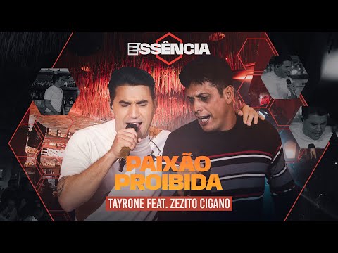 Tayrone Feat. Zezito Cigano - Paixão Proibida (Dvd Essência)