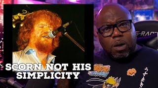 First Time Hearing | luke kelly - scorn not his simplicity Reaction