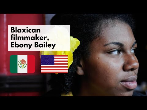 Black Mexican film maker Ebony Bailey